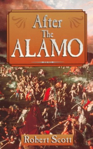 After the Alamo (9781556226915) by Scott, Robert