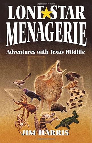 Beispielbild fr Lone Star Menagerie : True Tales of Texas Wildlife zum Verkauf von Better World Books