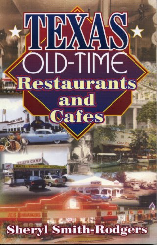Imagen de archivo de Texas Old-Time Restaurants and Cafes a la venta por Saddlebag Books