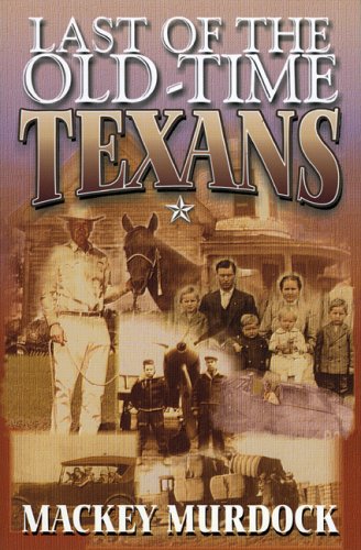 Stock image for Last of the Old Time Texans for sale by The Guru Bookshop