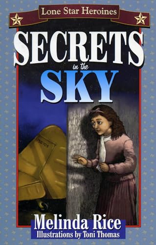 9781556227875: Secrets In The Sky: Lone Star Heroines