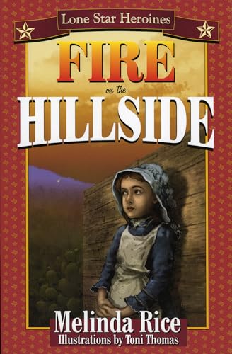 9781556227899: Fire on the Hillside (Lone Star Heroinesa Series for Young Adolescents)