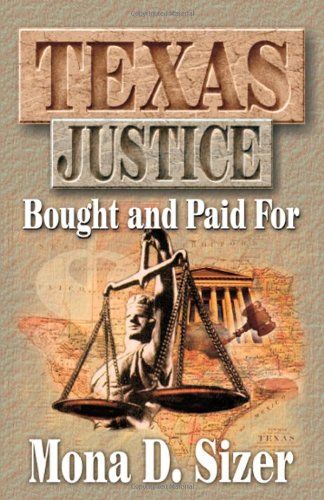 TEXAS JUSTICE, BOUGHT AND PAID FOR
