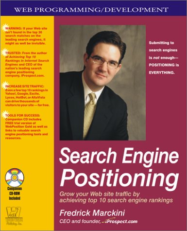 Imagen de archivo de Search Engine Positioning : Grow Your Web Site Traffice by Achieving Top 10 Search Engine Rankings a la venta por Better World Books