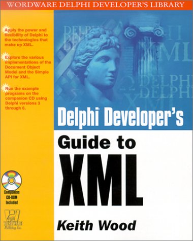 9781556228124: Delphi Developer's Guide to XML (Wordware Delphi Developer's Library)