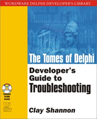 9781556228162: Tomes of Delphi: Developer's Guide to Troubleshooting