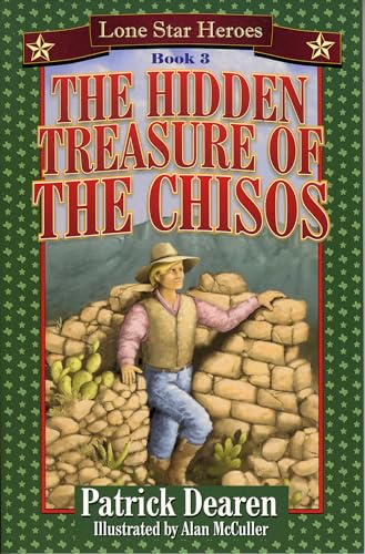 Stock image for The Hidden Treasure of the Chisos: Lone Star Heroes--Book 3 for sale by Once Upon A Time Books