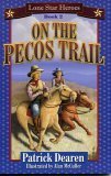 9781556228308: On the Pecos Trail (Bk. 2) (Lone Star Heroes - a Series for Boys Eight to Twelve)