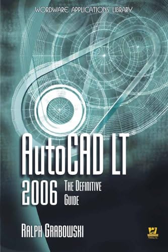 Stock image for AutoCAD LT 2006: The Definitive Guide: The Definitive Guide (Wordware Applications Library) for sale by HPB-Red