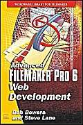 Stock image for Advanced FileMaker Pro 6 Web Development for sale by Better World Books: West