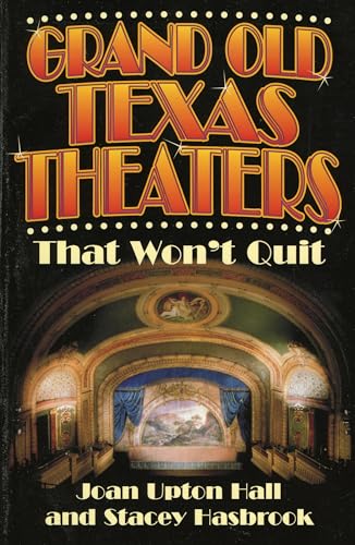 Grand Old Texas Theaters: That Won't Quit - Signed By Authors
