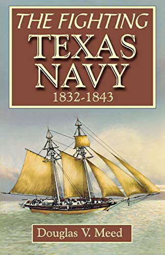 Beispielbild fr The Fighting Texas Navy, 1832-1843 zum Verkauf von Better World Books