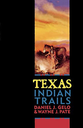 Texas Indian Trails (9781556228957) by Gelo, Daniel J.