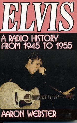 9781556229435: Elvis, the New Rage: A Radio History from 1945-1955