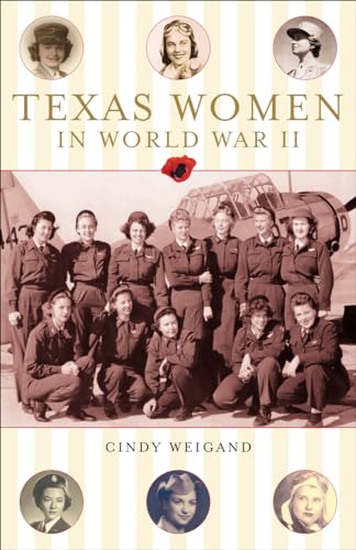 Imagen de archivo de Texas Women in World War II a la venta por Lowry's Books