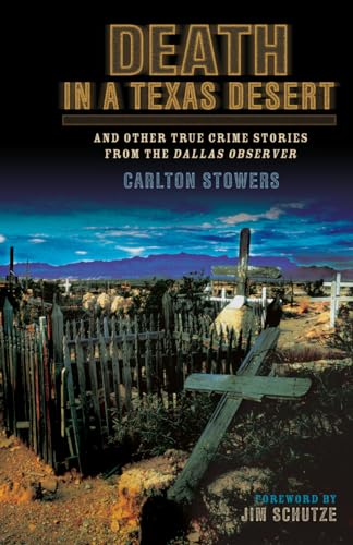 Stock image for Death in a Texas Desert: And Other True Crime Stories from The Dallas Observer for sale by SecondSale