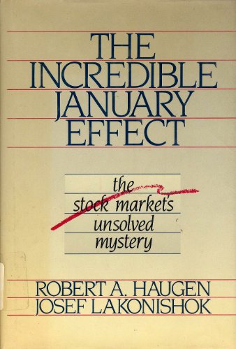Imagen de archivo de The Incredible January Effect : The Stock Market's Unsolved Mystery a la venta por Better World Books