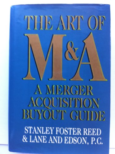 Stock image for The Art of M&A : A Merger Acquisition Buyout Guide for sale by Better World Books