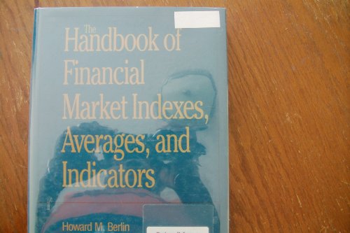 Imagen de archivo de The Handbook of Financial Market Indexes, Averages and Indicators a la venta por Aladdin Books
