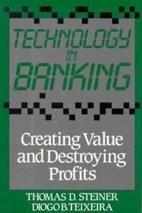 Stock image for Technology in Banking: Creating Value and Destroying Profits for sale by Books From California
