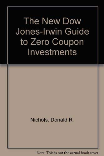 9781556232138: The New Dow Jones-Irwin Guide to Zero Coupon Investments