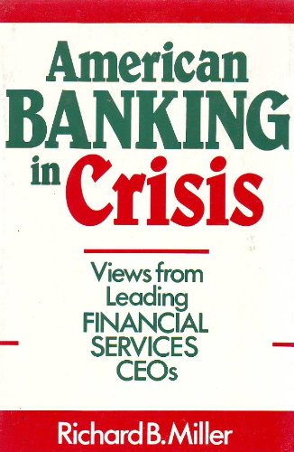 Imagen de archivo de American Banking in Crisis : Views from 25 Leading Financial Services CEOs a la venta por Better World Books