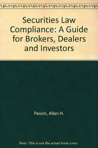 Stock image for Securities Law Compliance: A Guide for Brokers, Dealers, and Investors for sale by Books Unplugged