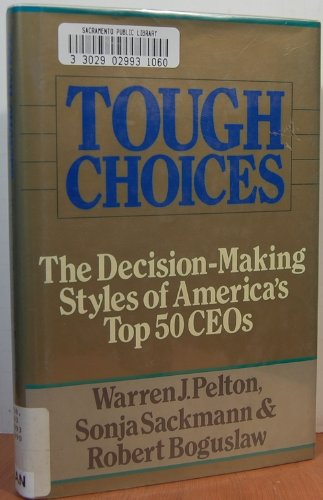 Imagen de archivo de Tough Choices: The Decision-Making Styles of America's Top 50 Ceos a la venta por Wonder Book