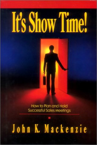Stock image for It's Show Time: How to Plan and Hold Successful Sales Meetings for sale by a2zbooks
