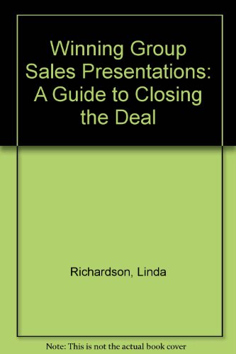 9781556232596: Winning Group Sales Presentations: A Guide to Closing the Deal