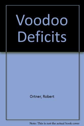 Voodoo Deficits Why Reaganomics Worked. why the Deficits Are Not Destructive