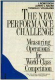 Stock image for New Performance Challenge: Measuring Operations for World-Class Competition (Irwin/Apics Series in Production Management) for sale by Wonder Book