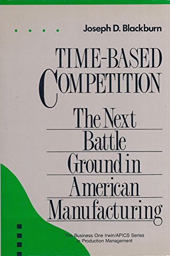 9781556233210: Time-Based Competition: The Next Battleground in American Manufacturing