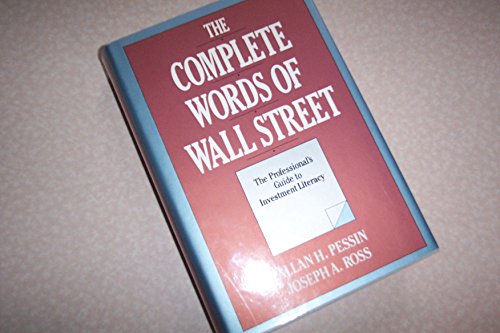 Stock image for The Complete Words of Wall Street: The Professional's Guide to Investment Literacy for sale by ThriftBooks-Atlanta