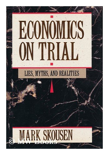 Beispielbild fr Economics on Trial : Lies, Myths, and Realities zum Verkauf von Better World Books