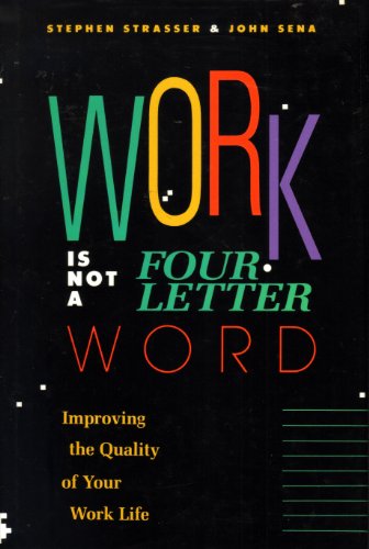 Imagen de archivo de Work Is Not a Four-Letter Word : Improving the Quality of Your Work Life a la venta por Better World Books
