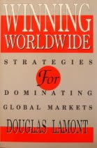 Imagen de archivo de Winning Worldwide : Strategies for Dominating Global Markets a la venta por Better World Books