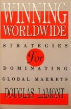 Stock image for Winning Worldwide : Strategies for Dominating Global Markets for sale by Better World Books