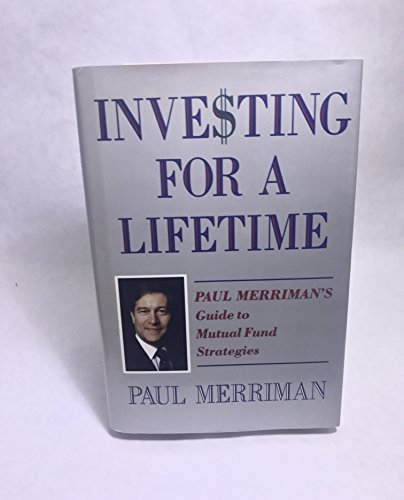 Beispielbild fr Investing for a Lifetime : Paul Merriman's Guide to Mutual Fund Strategies zum Verkauf von Better World Books