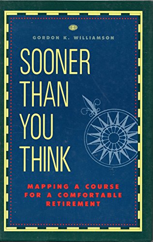 9781556235412: Sooner Than You Think: Mapping a Course for a Comfortable Retirement
