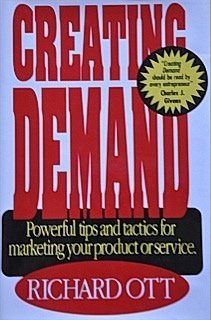 Beispielbild fr Creating Demand : Powerful Tips and Tactics for Marketing Your Product or Service zum Verkauf von Better World Books