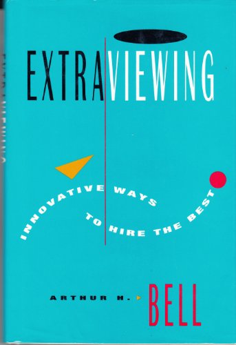 Stock image for Extraviewing : Innovative Ways to Hire the Best for sale by Old Line Books
