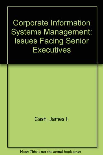 Stock image for Corporate Information Systems Management: The Issues Facing Senior Executives for sale by More Than Words