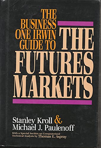 Imagen de archivo de The Business One Irwin Guide to the Futures Markets a la venta por Solr Books