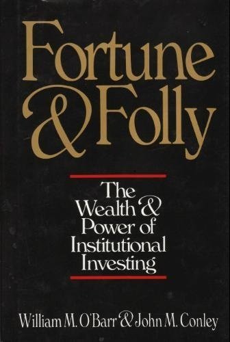 Stock image for Fortune and Folly: The Wealth and Power of Institutional Investing for sale by Books of the Smoky Mountains