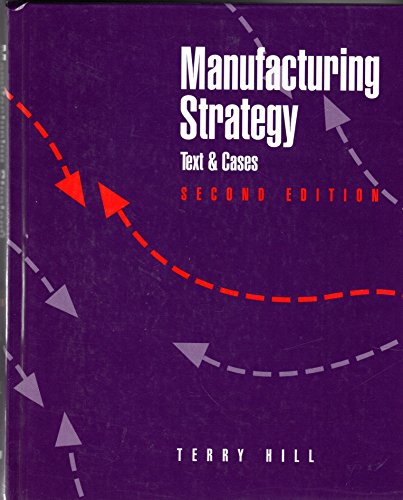 Beispielbild fr Manufacturing Strategy: Text & Cases (APICS Series in Production Management) Terry Hill zum Verkauf von Turtlerun Mercantile