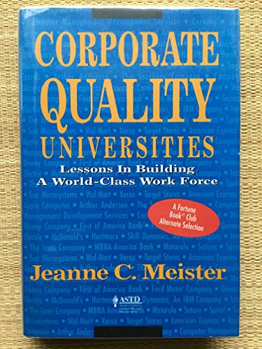 Stock image for Corporate Quality Universities: Lessons in Building a World-Class Work Force for sale by More Than Words