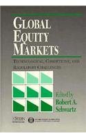Global Equities Markets: Technological, Competitive and Regulatory Challenges (9781556238444) by Schwartz, Robert A