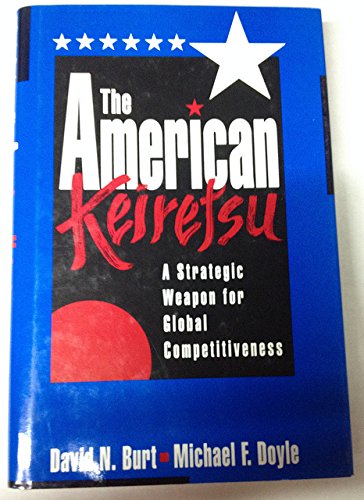 9781556238529: The American Keiretsu: A Strategic Weapon for Global Competitiveness