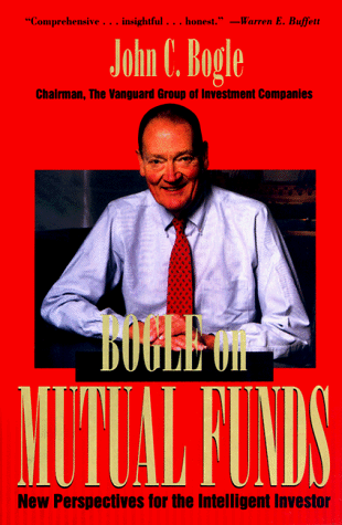Imagen de archivo de Bogle on Mutual Funds : New Perspectives for the Intelligent Investor a la venta por Top Notch Books